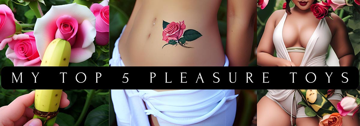 My TOP 5 pleasure toys